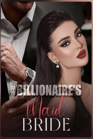 The Billionaire's Maid Bride