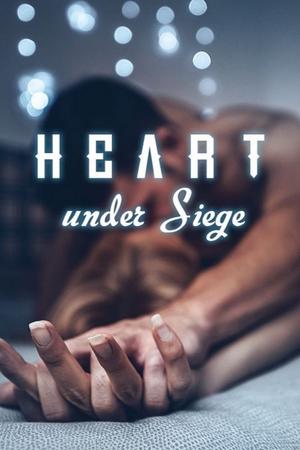 Heart under Siege