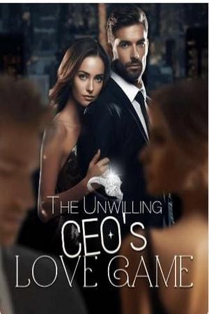 The Unwilling CEO's Love Game