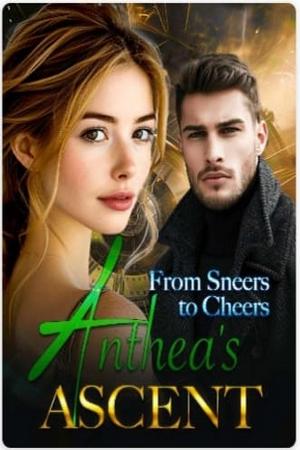 From Sneers to Cheers: Anthea's Ascent