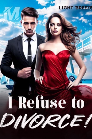 I Refuse to Divorce novel (Zoe and Mason)