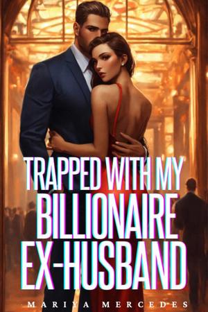 Trapped with My Billionaire Ex-Husband