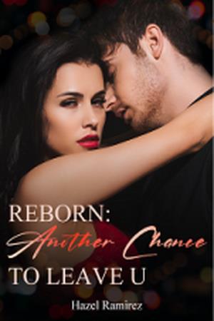 Reborn: Another Chance to Leave U