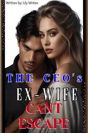The CEO's Ex-Wife Can't Escape (Airina)
