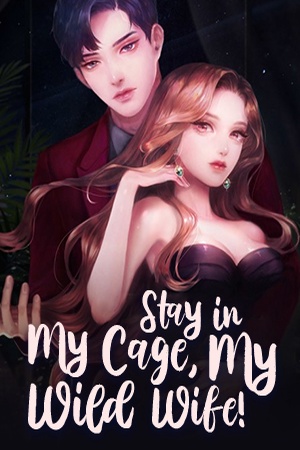 Stay in My Cage, My Wild Wife!