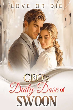 Love or Die: CEO' s Daily Dose of Swoon (Cordelia)